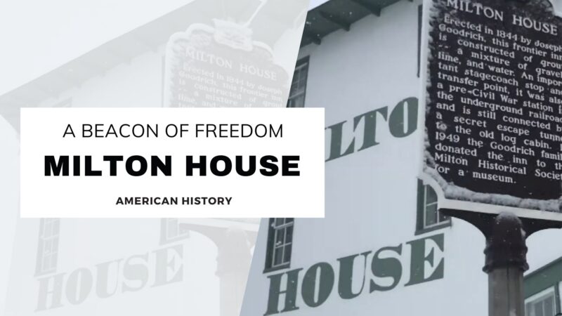 Milton House A Beacon of Freedom
