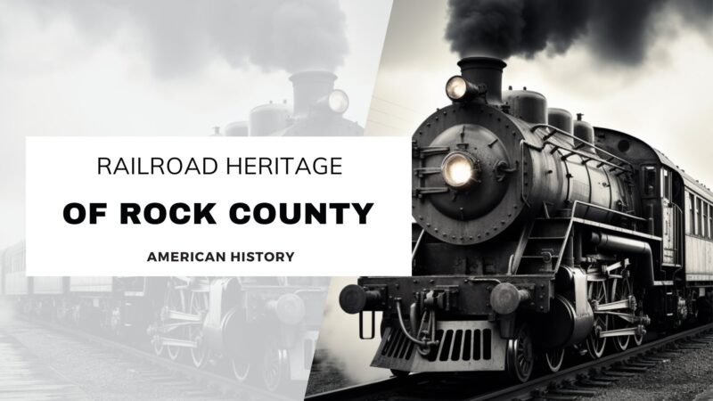 The Railroad Heritage of Rock County